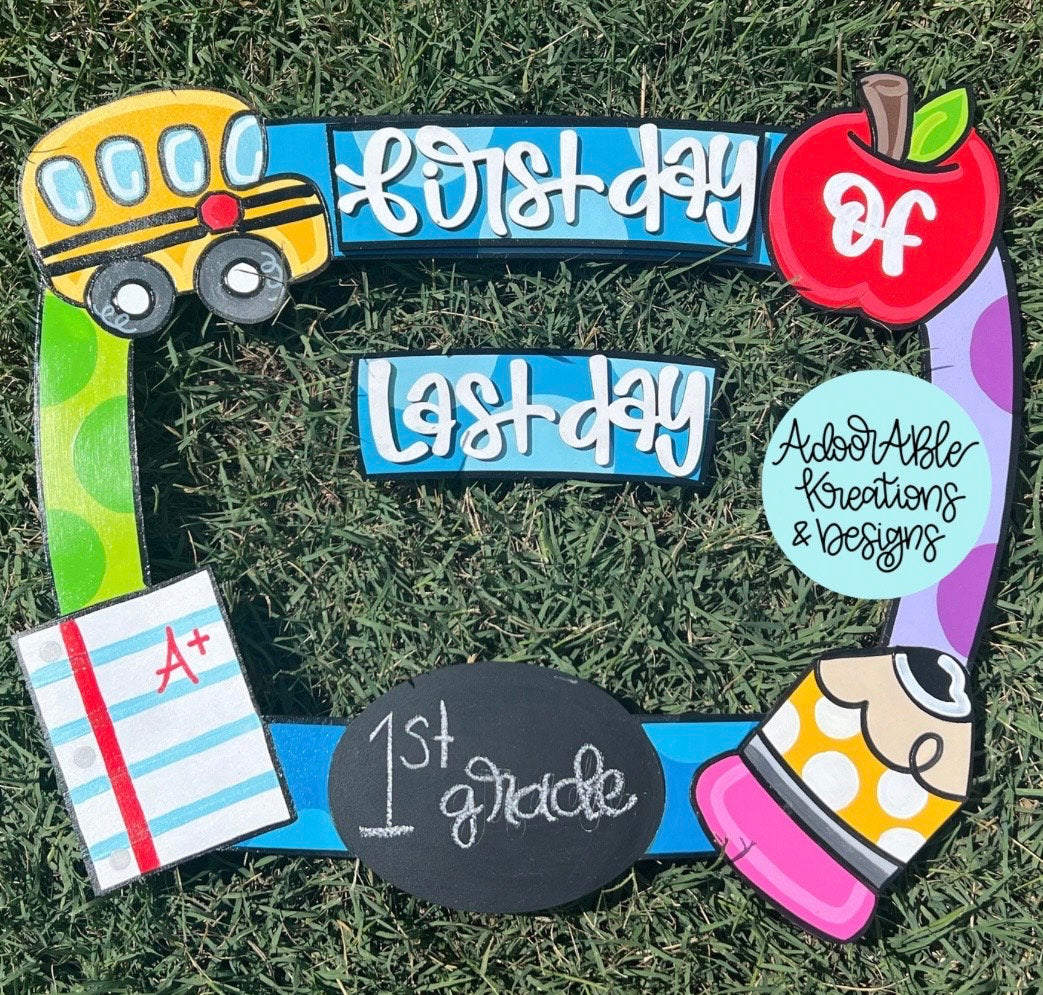 First and Last Day of School Sign, Photo Prop, 17”x20”