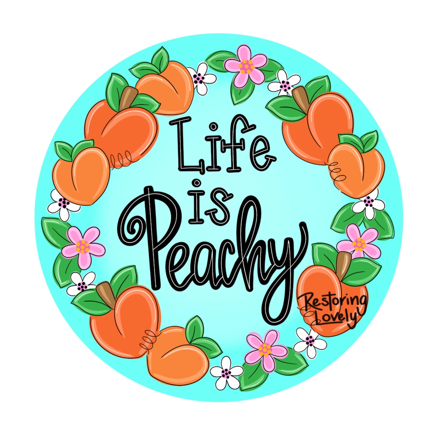 Life is Peachy Round  - Restoring Lovely